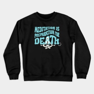 Meditation is Preparation for Death Blue Crewneck Sweatshirt